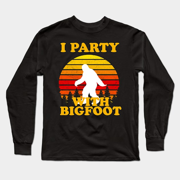 I Party With Bigfoot Funny Bigfoot Lover Long Sleeve T-Shirt by narekmug